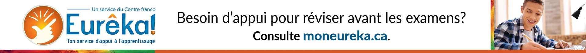 Pour obtenir de l’aide aux devoirs gratuitement par clavardage, rends-toi sur le site « Mon eurêka point C A ». « Mon eurêka » est écrit en un seul mot.